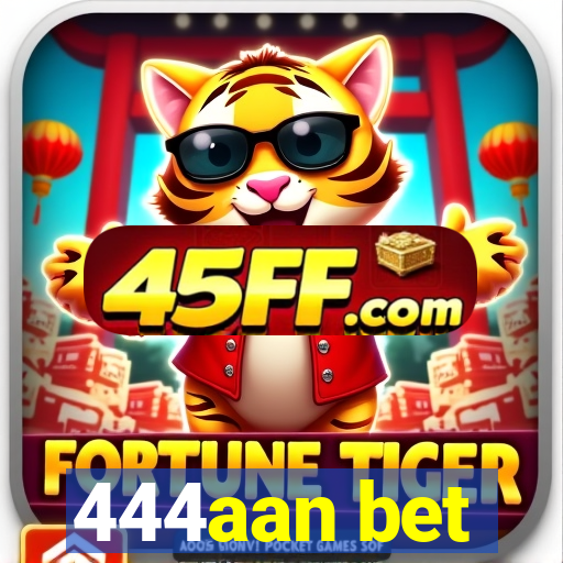 444aan bet